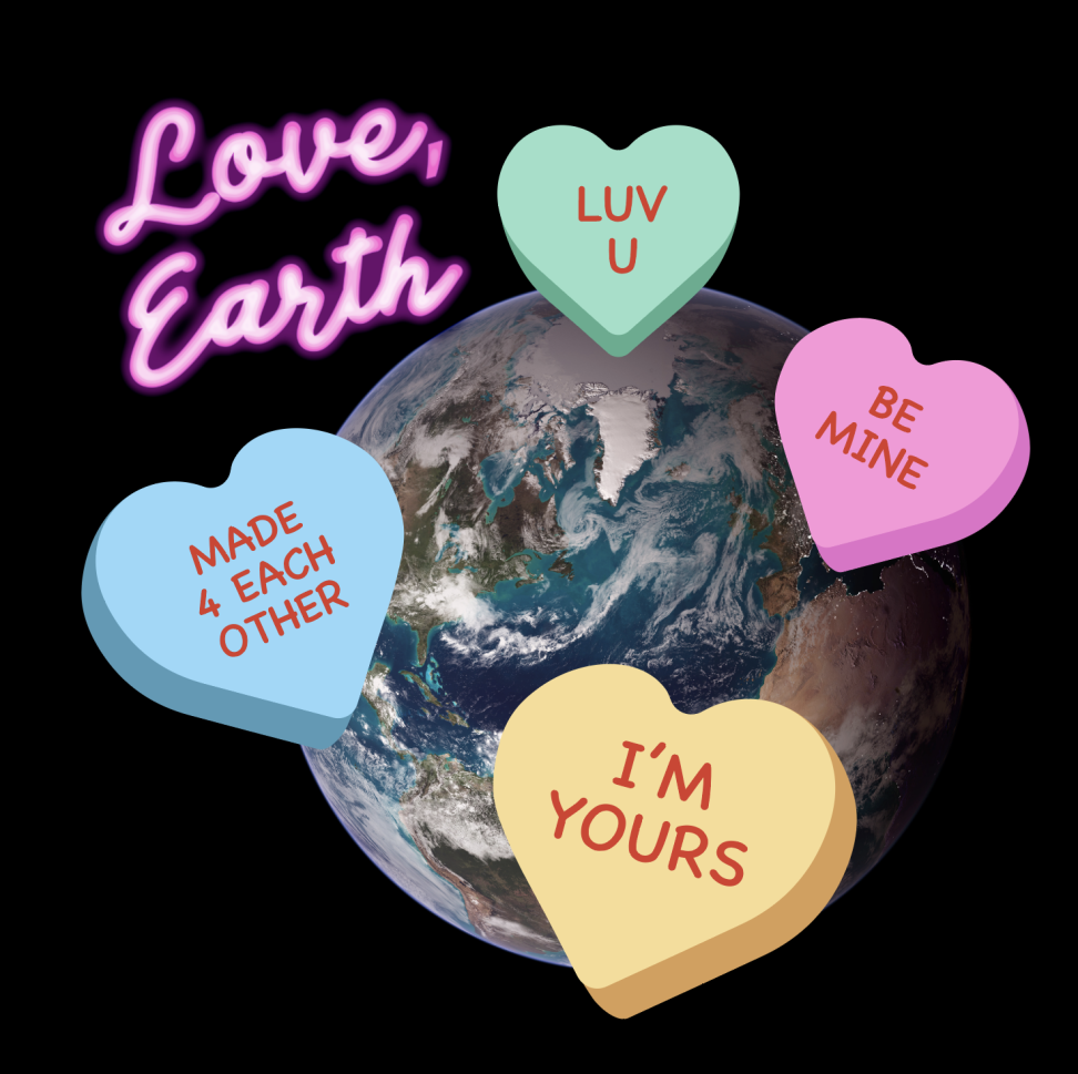 The words "Love, Earth" in pink are above a picture of Earth overlaid with conversation hearts stamped with Valentine messages